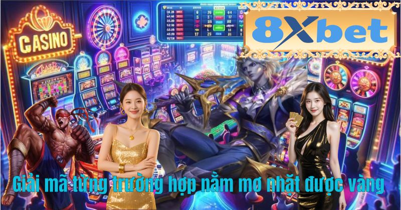 Giải mã từng trường hợp nằm mơ nhặt được vàng