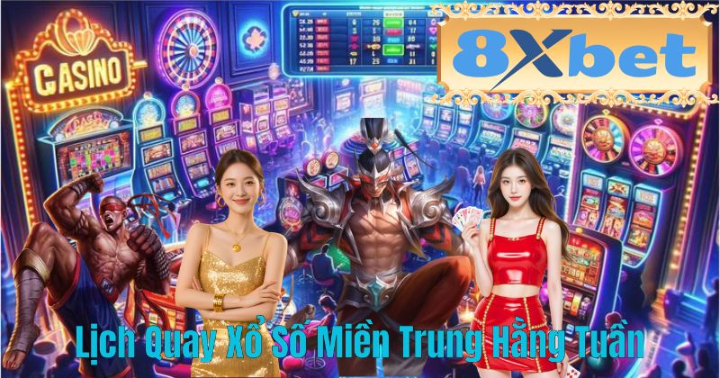 Lịch Quay Xổ Số Miền Trung Hằng Tuần