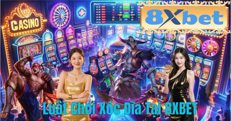 Luật Chơi Xóc Đĩa Tại 8XBET