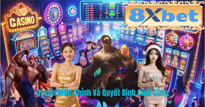 Quyền Điều Chỉnh Và Quyết Định Cuối Cùng