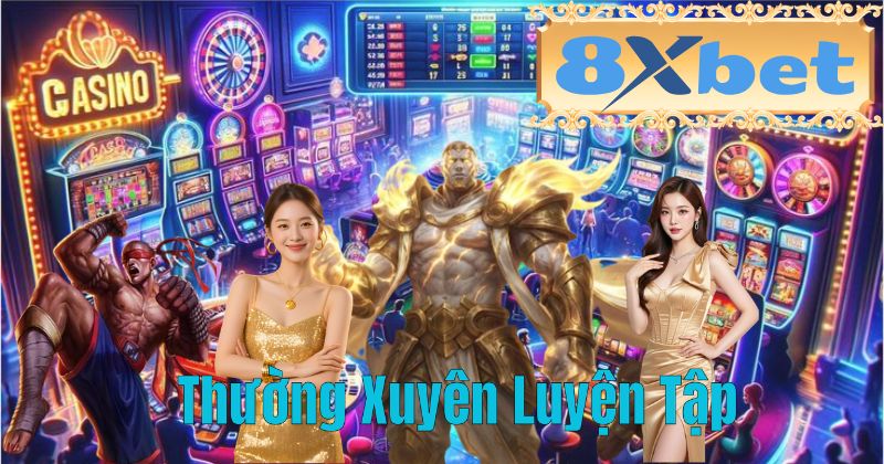 Thường Xuyên Luyện Tập