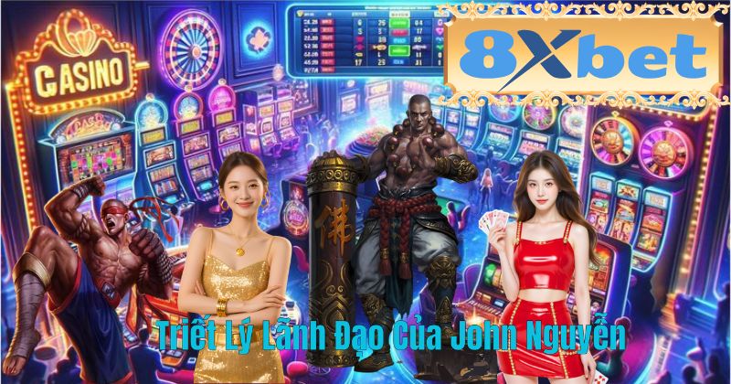 Triết Lý Lãnh Đạo Của John Nguyễn