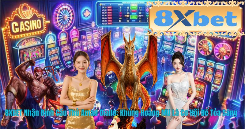 8XBET Nhận Định Cầu Thủ Amad Diallo: Khủng Hoảng MU Là Cơ Hội Để Tỏa Sáng