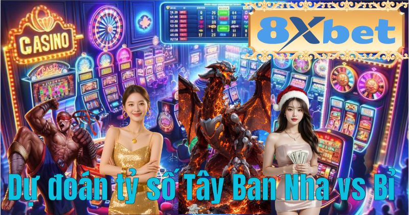 Dự đoán tỷ số Tây Ban Nha vs Bỉ