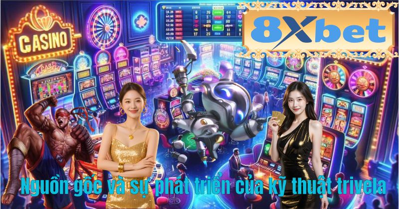 Nguồn gốc và sự phát triển của kỹ thuật trivela