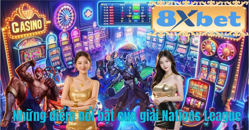 Những điểm nổi bật của giải Nations League
