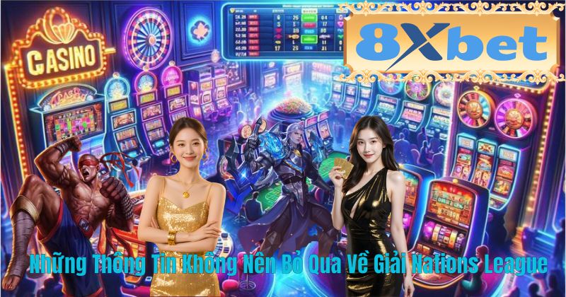 Những Thông Tin Không Nên Bỏ Qua Về Giải Nations League
